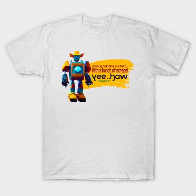 Cowboy Robot Quotes T-Shirt by joelsnug